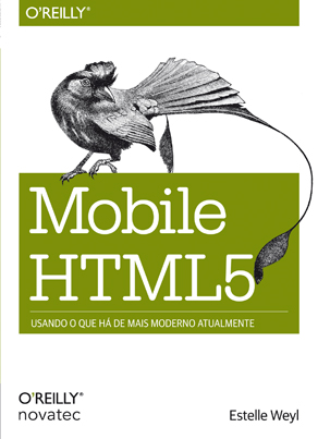 Visão geral do livro Mobile HTML5 - Estelle Weyl